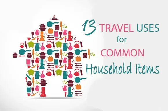 13 Surprising Travel Uses for Everyday Items